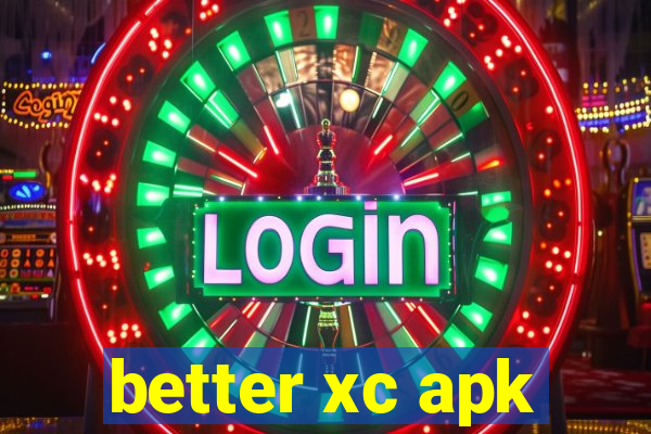 better xc apk